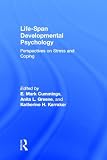 Life-span Developmental Psychology: Perspectives on Stress and Coping (West Virginia Univ Conference on Life-Span Development, No 11)