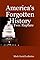 America's Forgotten Hist...