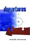 Departures: Selected Writings