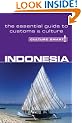 Indonesia - Culture Smart! Culture Smart! The Essential Guide to Customs & Culture: The Essential Guide to Customs and Culture