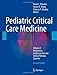 Pediatric Critical Care Medicine: Volume 2: Respiratory, Cardiovascular and Central Nervous Systems
