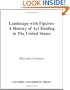 Landscape with Figures: A History of Art Dealing in the United States