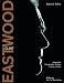 Clint Eastwood : Biographie, filmographie illustrée,