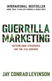 Guerrilla marketing : easy and inexpensive strategies for making big profits from your small business