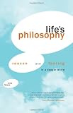 Lifes Philosophy: Reason and Feeling in a Deeper World