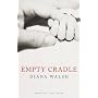 Empty Cradle by Diana Walsh