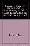 Economic theory and market socialism : selected essays of Oskar Lange