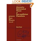 Alternative Mathematical Theory of Non-equilibrium Phenomena (Mathematics in Science and Engineering) by Dieter Straub and William F. Ames