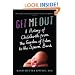 Get Me Out: A History of Childbirth from the Garden of Eden to the Sperm Bank