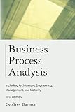 Business Process Analysis: including architecture, engineering, improvement, management, and maturity
