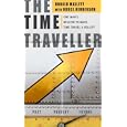 The Time Traveller: One Man's Mission to Make Time Travel a Reality (UK Import Hardcover)... by Ronald & Bruce