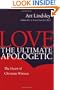 Love, the Ultimate Apologetic: The Heart of Christian Witness