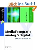 MediaFotografie - analog und digital: Begriffe, Techniken, Web (X.media.press)