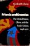 Friends and Enemies: The United States, China, and the Soviet Union, 1948-1972 (Modern America)