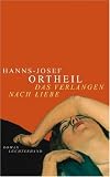Das Verlangen nach Liebe - Hanns-Josef Ortheil