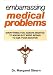 Embarrassing Medical Problems: Everything You Always Wanted to Know But Were Afraid to Ask Your Doctor