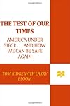 The test of our times : America under siege...and how we can be safe again