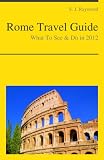 Rome Travel Guide - What To See & Do in 2012