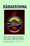 RAMAKRISHNA - HIS LIFE AND SAYINGS