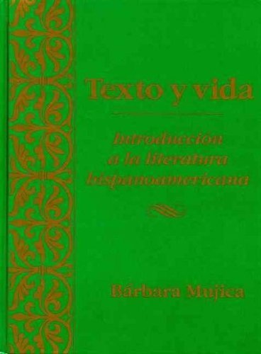 Texto y vida: introducción a la literatura hispanoamericana