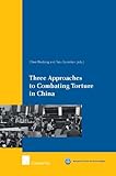 Three approaches to combating torture in China