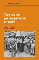 The State and Peasant Politics in Sri Lanka (Cambridge South Asian Studies)