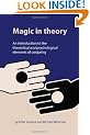 Magic in Theory: An Introduction to the Theoretical and Psychological Elements of Conjuring