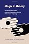 Magic in Theory: An Introduction to the Theoretical and Psychological Elements of Conjuring