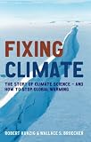 Fixing Climate: The Story of Climate Science - and How to Stop Global Warming