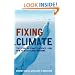 Fixing Climate: The story of climate science - and how to stop global warming