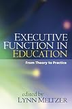 Executive Function in Education: From Theory to Practice
