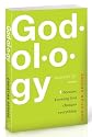 Godology: Because Knowing God Changes Everything