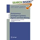 Click here to buy Autonomous Intelligent Systems: Multi-Agents and Data Mining:... by  Vladimir Gorodetsky, Chengqi Zhang, Victor Skormin, and Longbing Cao.