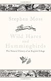 Wild hares and hummingbirds : the natural history of an English village
