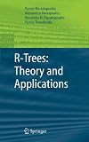 R-Trees: Theory and Applications (Advanced Information and Knowledge Processing)