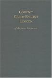 Compact Greek-English Lexicon of the New Testament