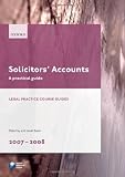 Solicitors Accounts 2007-2008: A Practical Guide (Legal Practice Guides)