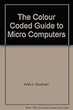 The colour coded guide to microcomputers