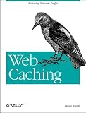Web Caching (O'Reilly Internet Series)