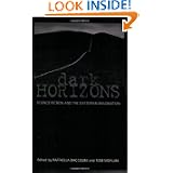 Dark Horizons: Science Fiction and the Dystopian Imagination by Raffaella Baccolini and Tom Moylan