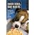 Good Dogs, Bad Habits: The Complete A-to-Z guide for Solving Your Dog's Behavior Problems