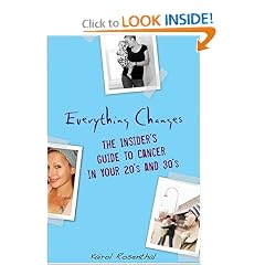 Everything Changes: The Insider's Guide to Cancer in Your 20's and 30's