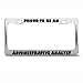 Proud To Be Administrative Analyst Career License Plate Frame Stainless