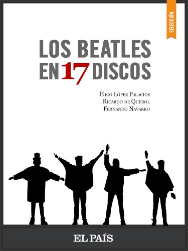 Los Beatles en 17 discos (Spanish Edition)