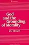 God and the Grounding of Morality (Philosophica)