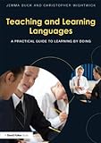 Teaching and learning languages : a practical guide to learning by doing