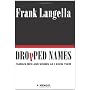 Dropped Names: Famous Men and Women As I Knew Them by Frank Langella