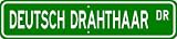 Deutsch Drahthaar STREET SIGN ~ High Quality Aluminum ~ Dog Lover