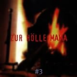 Zur H�lle Mama