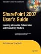 SharePoint 2007 User's Guide: Learning Microsoft's Collaboration and Productivity Platform